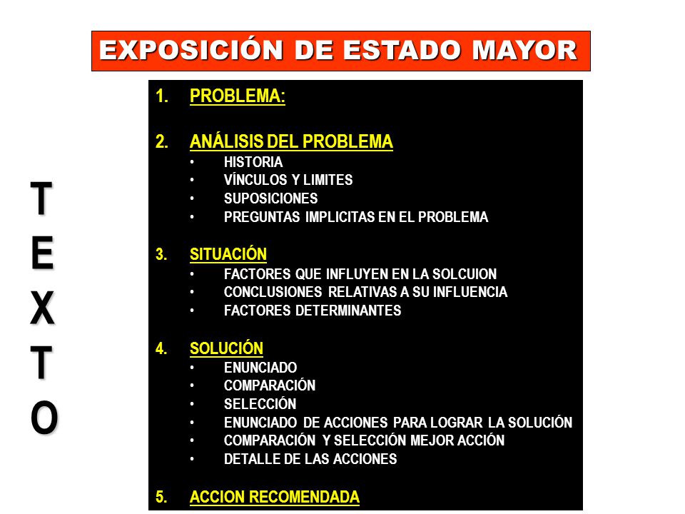 T E X O EXPOSICIÓN DE ESTADO MAYOR PROBLEMA: ANÁLISIS DEL PROBLEMA