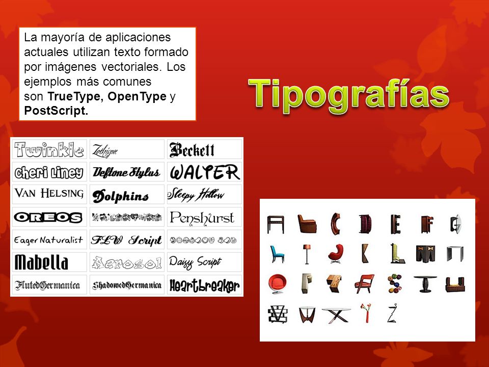 La mayoría de aplicaciones actuales utilizan texto formado por imágenes vectoriales. Los ejemplos más comunes son TrueType, OpenType y PostScript.