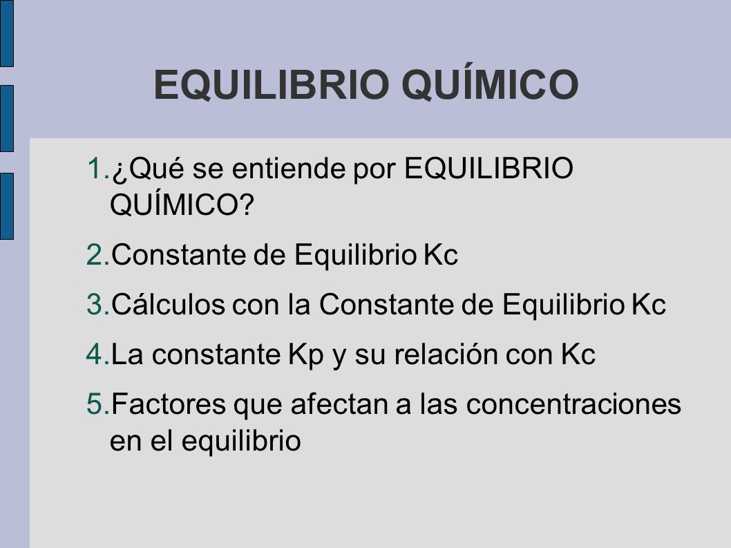 EQUILIBRIO QUÍMICO ¿Qué se entiende por EQUILIBRIO QUÍMICO
