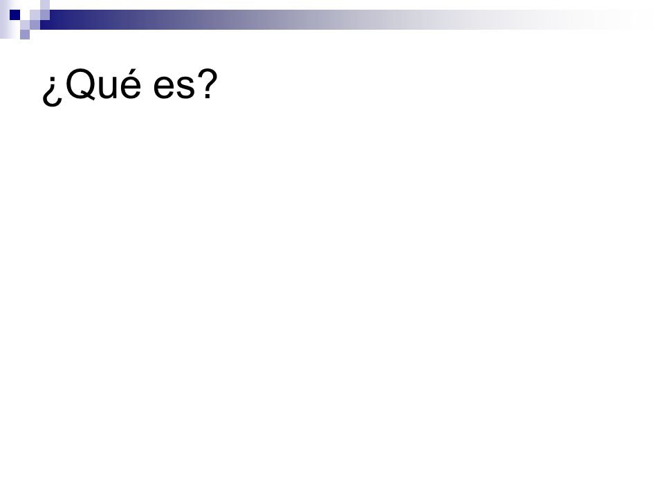¿Qué es
