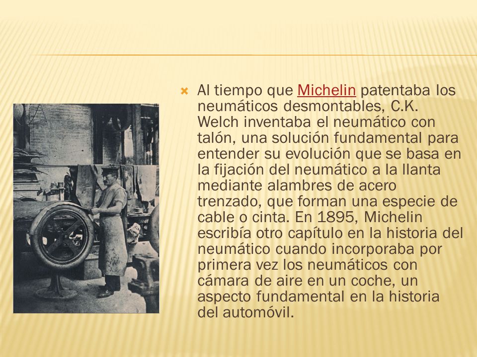 Al tiempo que Michelin patentaba los neumáticos desmontables, C. K