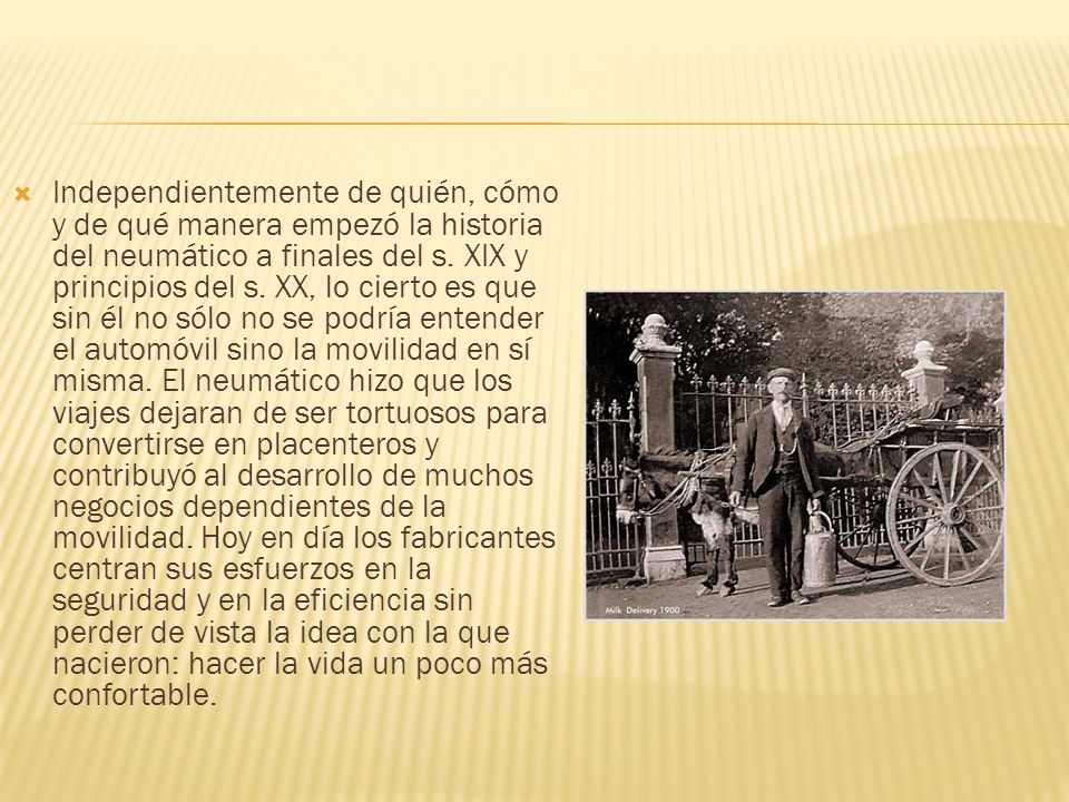 Independientemente de quién, cómo y de qué manera empezó la historia del neumático a finales del s.