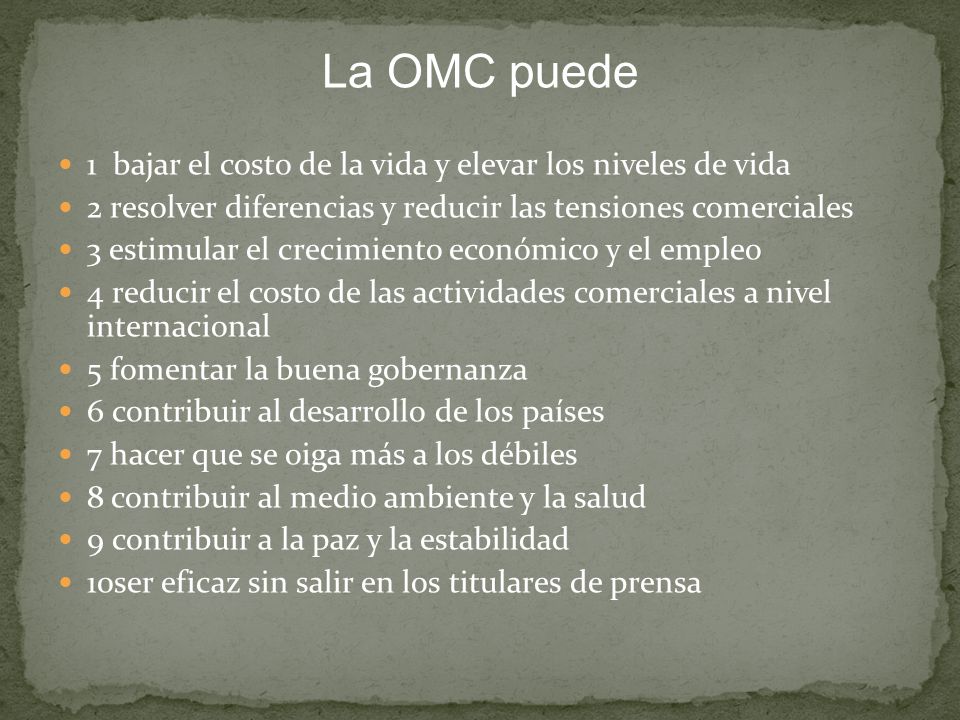 La OMC puede 1 bajar el costo de la vida y elevar los niveles de vida