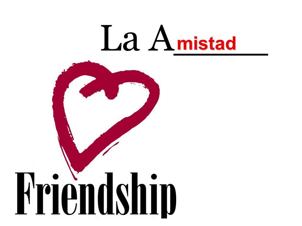 La A____ mistad