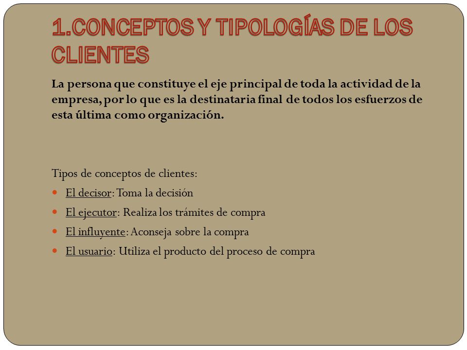 1.CONCEPTOS Y TIPOLOGÍAS DE LOS CLIENTES