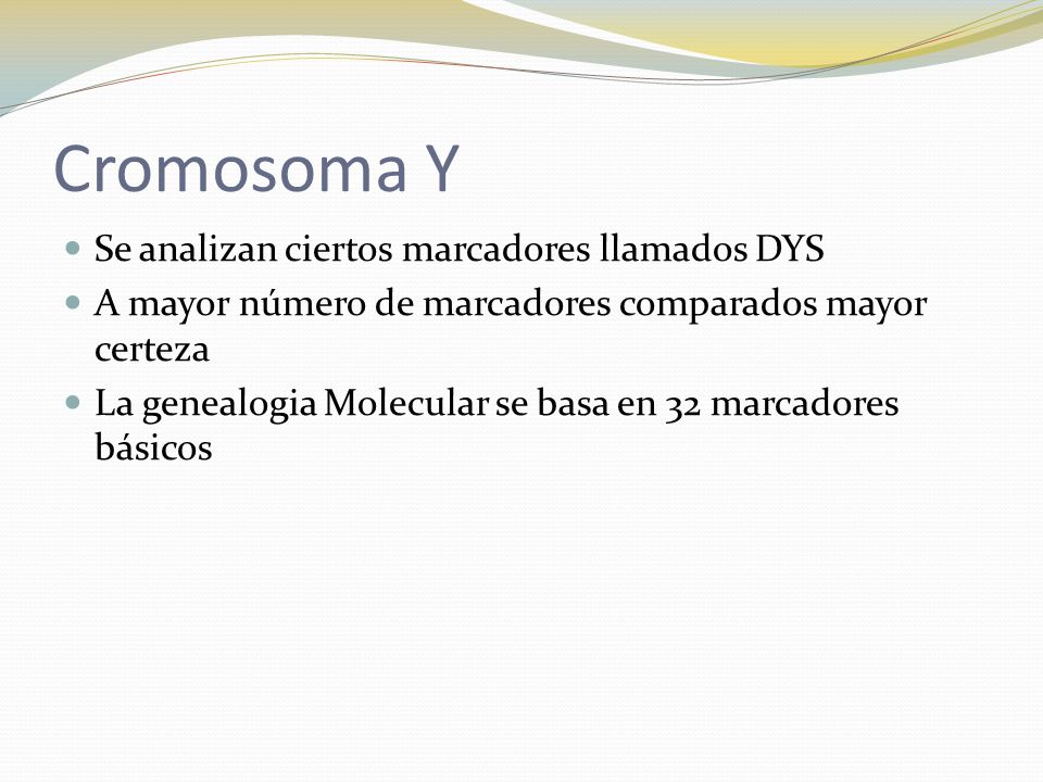 Cromosoma Y Se analizan ciertos marcadores llamados DYS