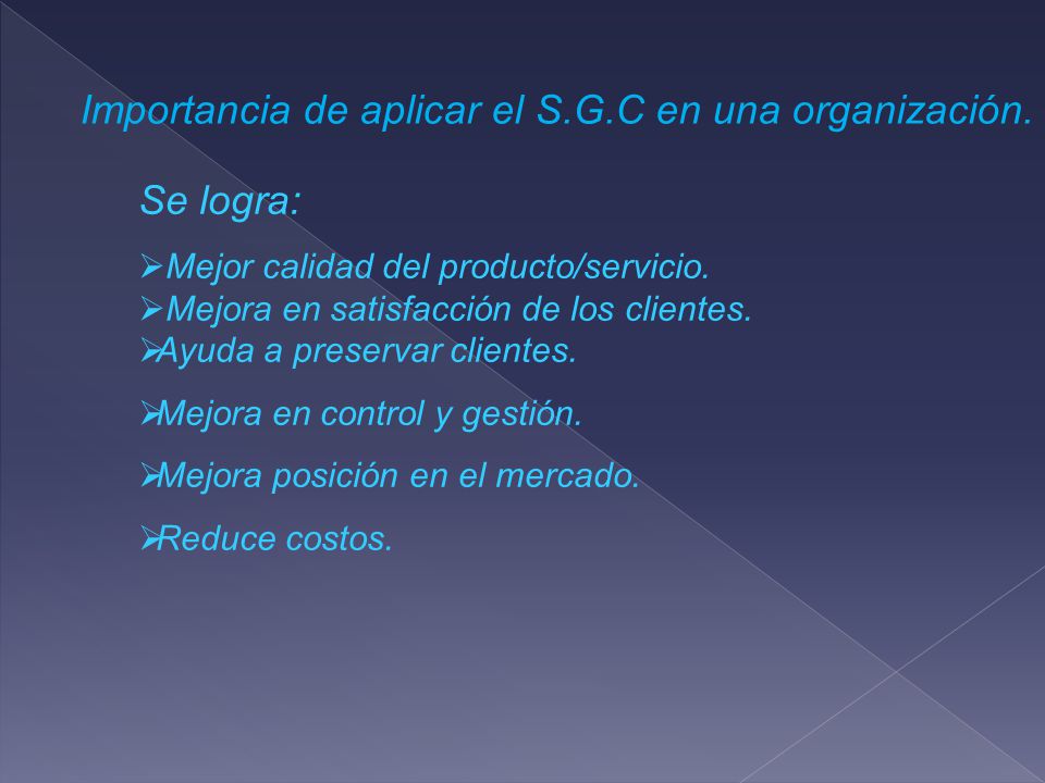 Se logra: Mejor calidad del producto/servicio.