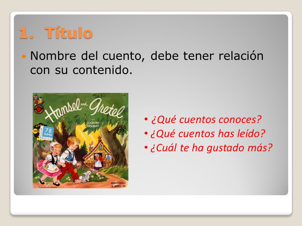 1. Título Nombre del cuento, debe tener relación con su contenido.