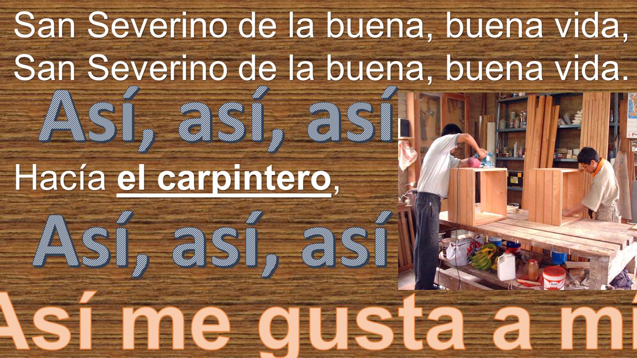 Así, así, así Así me gusta a mí. San Severino de la buena, buena vida,