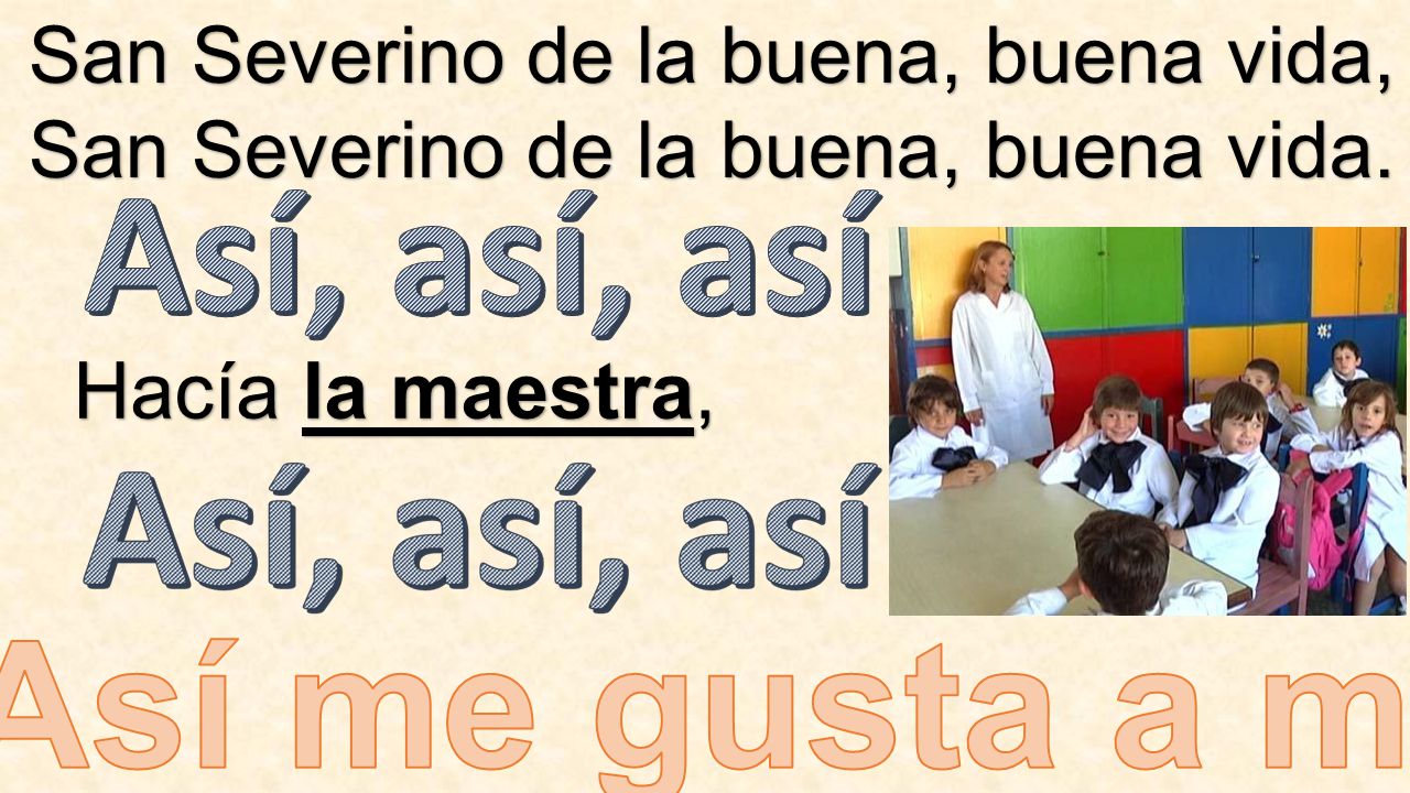 Así, así, así Así me gusta a mí. San Severino de la buena, buena vida,