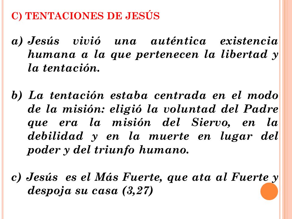c) Jesús es el Más Fuerte, que ata al Fuerte y despoja su casa (3,27)