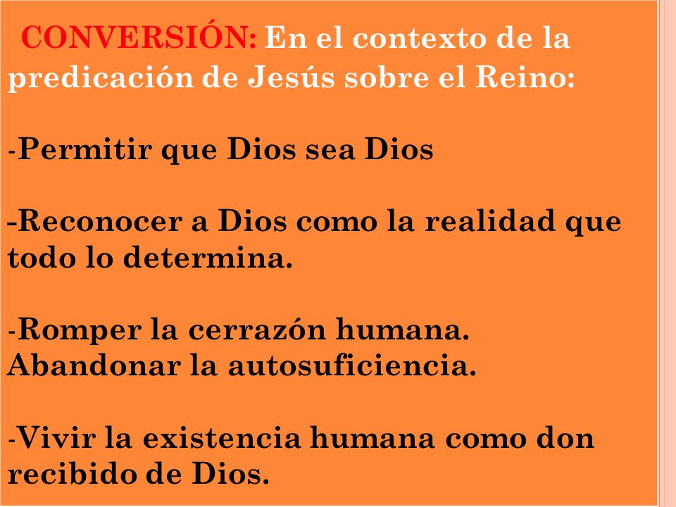 CONVERSIÓN: En el contexto de la predicación de Jesús sobre el Reino: