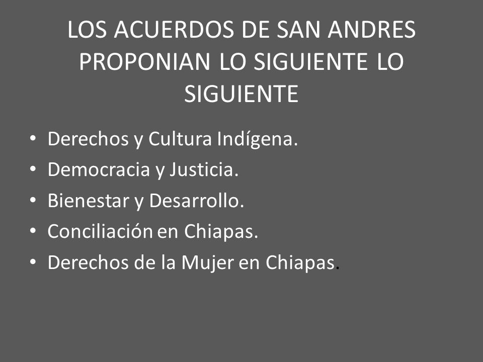 LOS ACUERDOS DE SAN ANDRES PROPONIAN LO SIGUIENTE LO SIGUIENTE