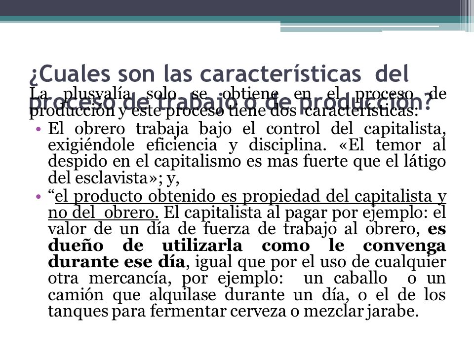 ¿Cuales son las características del proceso de trabajo o de producción