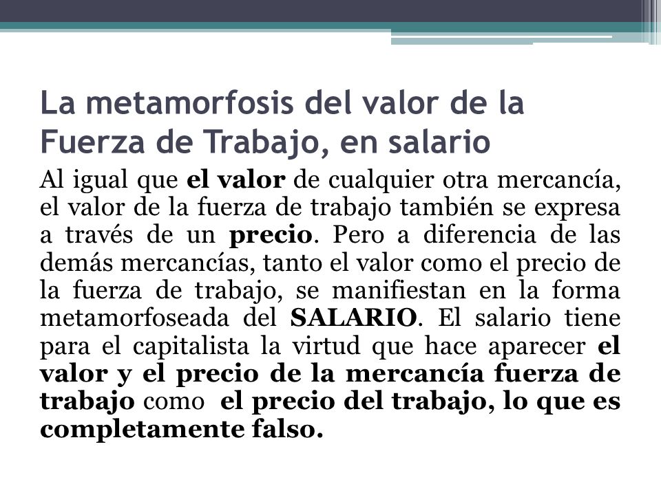La metamorfosis del valor de la Fuerza de Trabajo, en salario