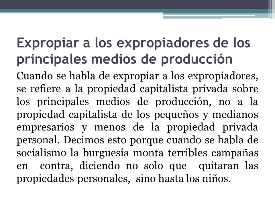 Expropiar a los expropiadores de los principales medios de producción