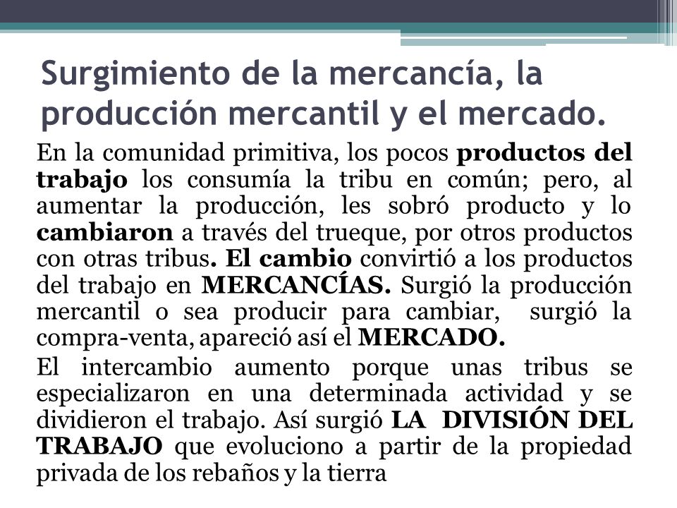 Surgimiento de la mercancía, la producción mercantil y el mercado.