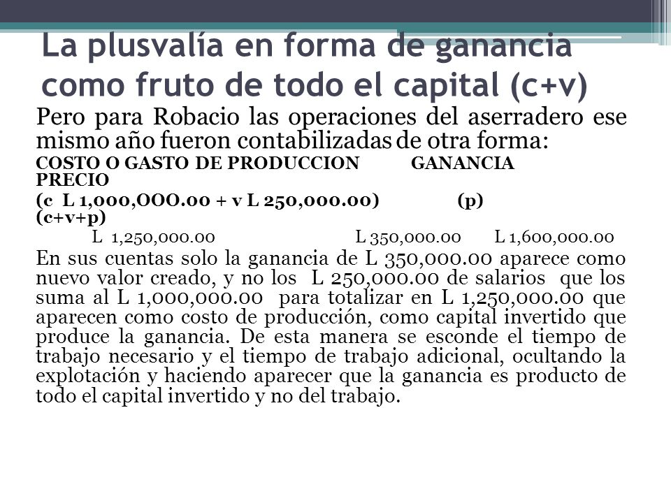 La plusvalía en forma de ganancia como fruto de todo el capital (c+v)