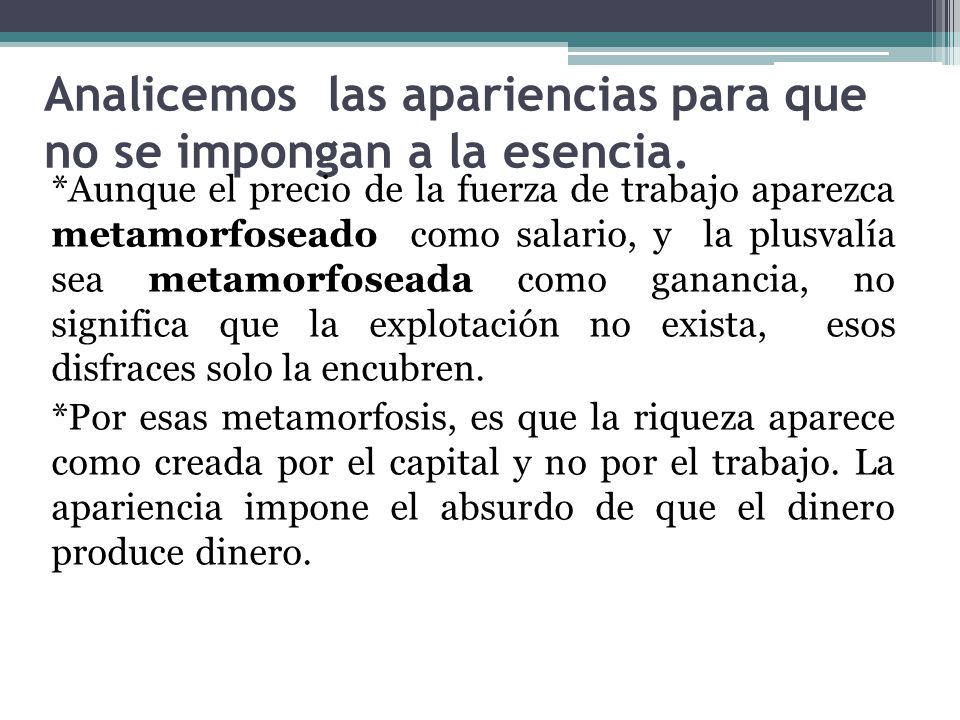 Analicemos las apariencias para que no se impongan a la esencia.