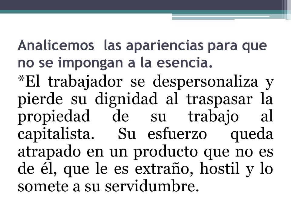 Analicemos las apariencias para que no se impongan a la esencia.