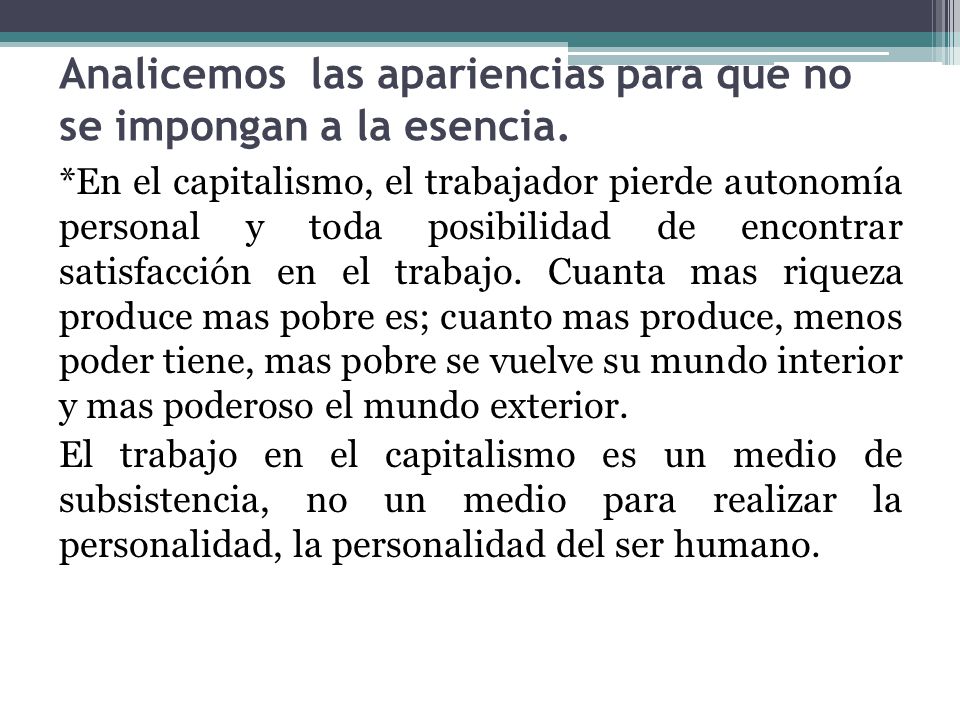 Analicemos las apariencias para que no se impongan a la esencia.