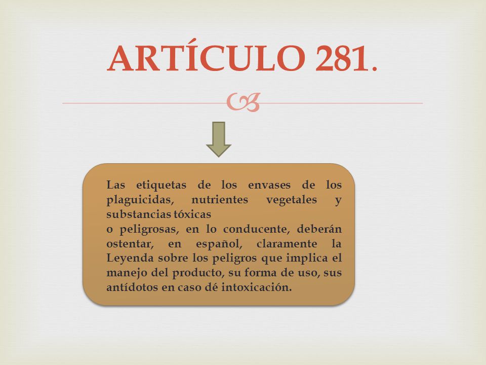 ARTÍCULO 281. Las etiquetas de los envases de los plaguicidas, nutrientes vegetales y substancias tóxicas.