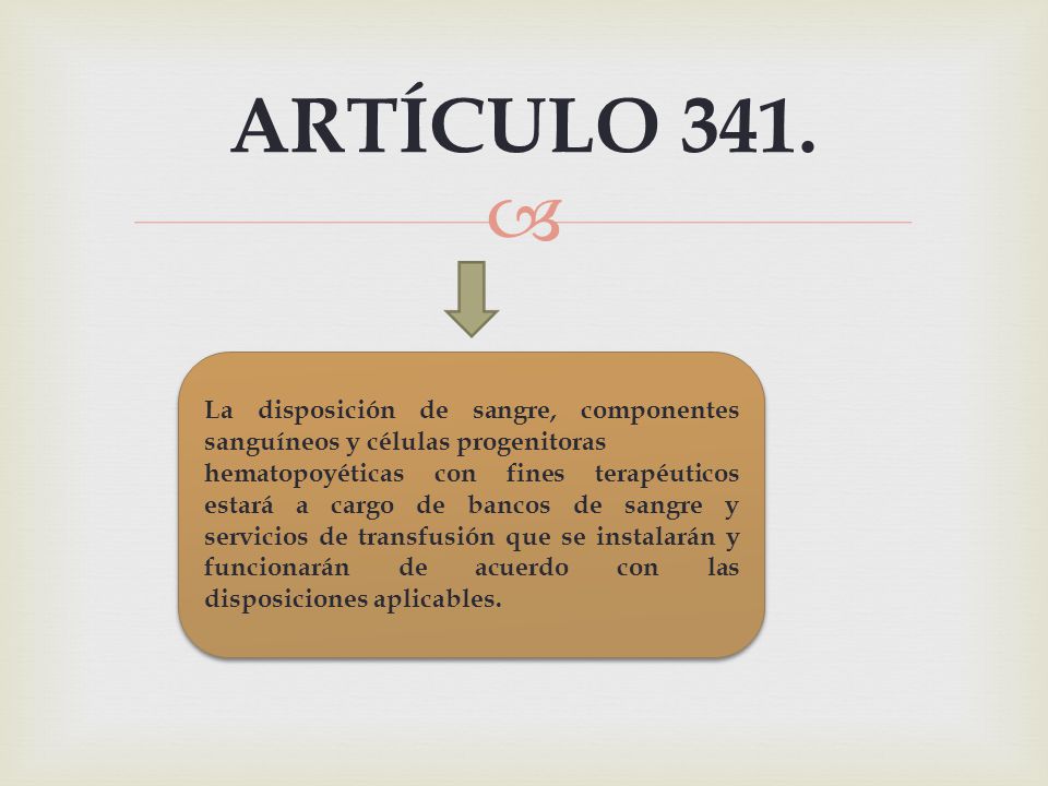 ARTÍCULO 341. La disposición de sangre, componentes sanguíneos y células progenitoras.