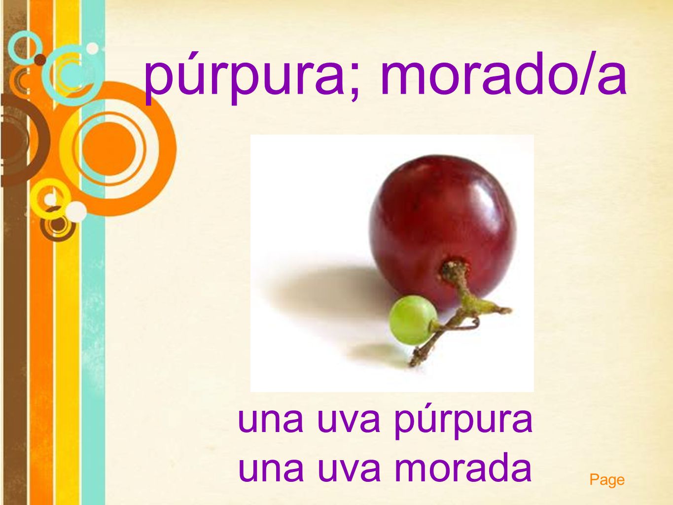 púrpura; morado/a una uva púrpura una uva morada