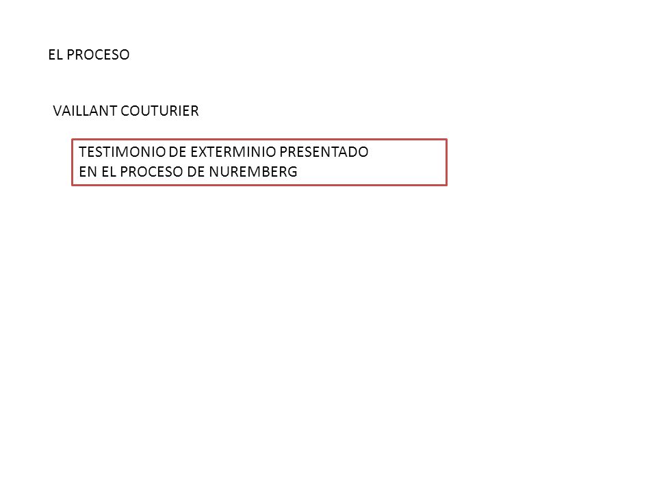 EL PROCESO VAILLANT COUTURIER TESTIMONIO DE EXTERMINIO PRESENTADO EN EL PROCESO DE NUREMBERG