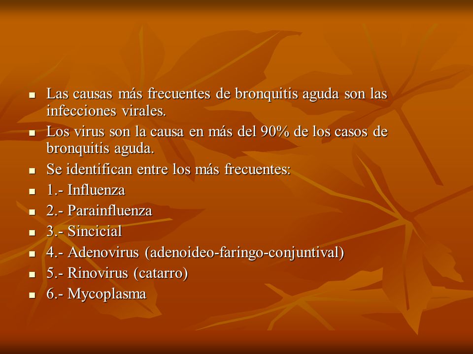 Las causas más frecuentes de bronquitis aguda son las infecciones virales.