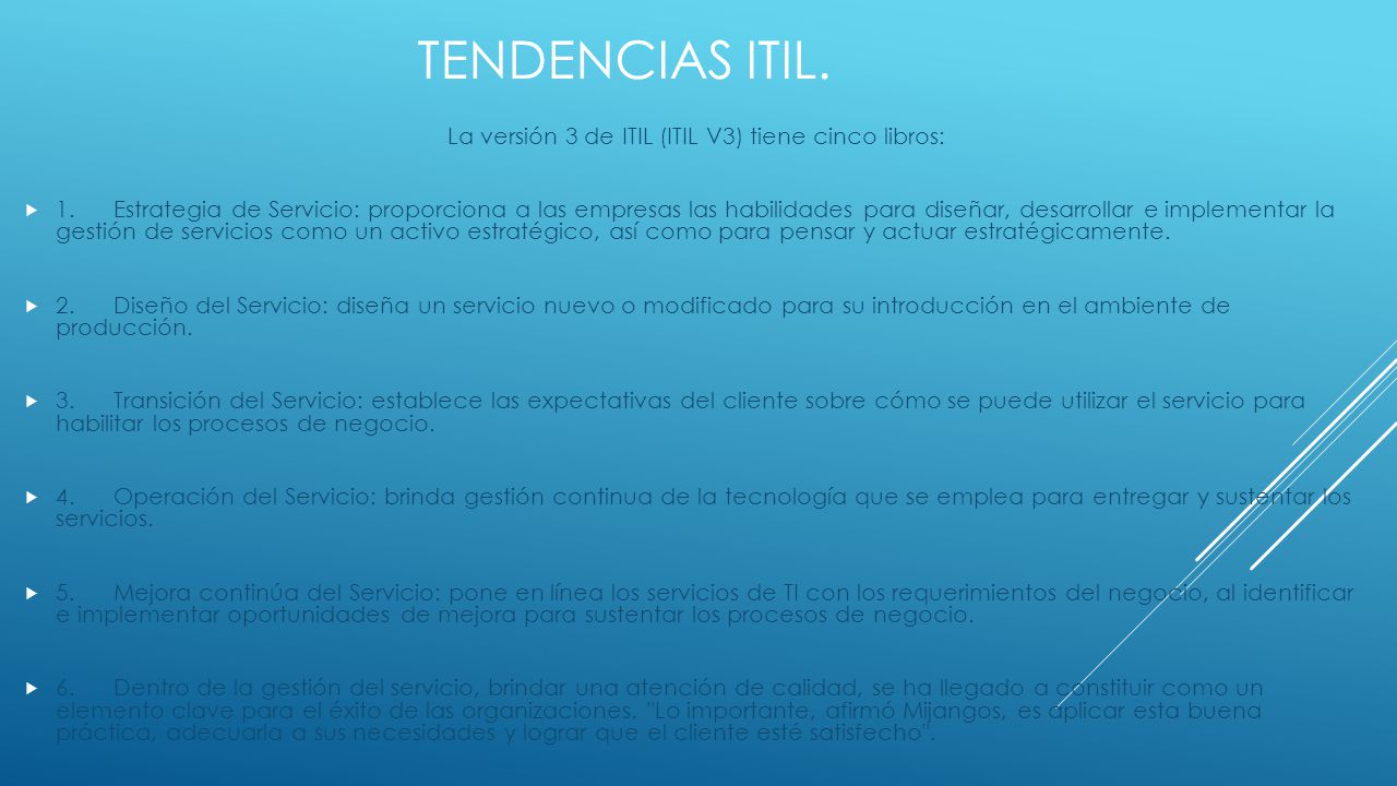 La versión 3 de ITIL (ITIL V3) tiene cinco libros: