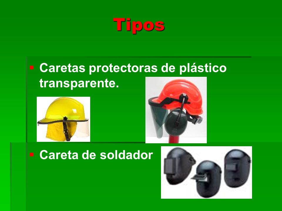 Tipos Caretas protectoras de plástico transparente. Careta de soldador