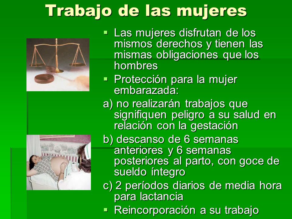 Trabajo de las mujeres Las mujeres disfrutan de los mismos derechos y tienen las mismas obligaciones que los hombres.