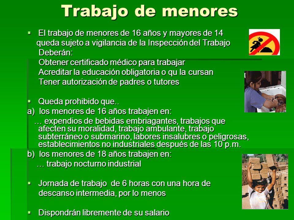 Trabajo de menores El trabajo de menores de 16 años y mayores de 14