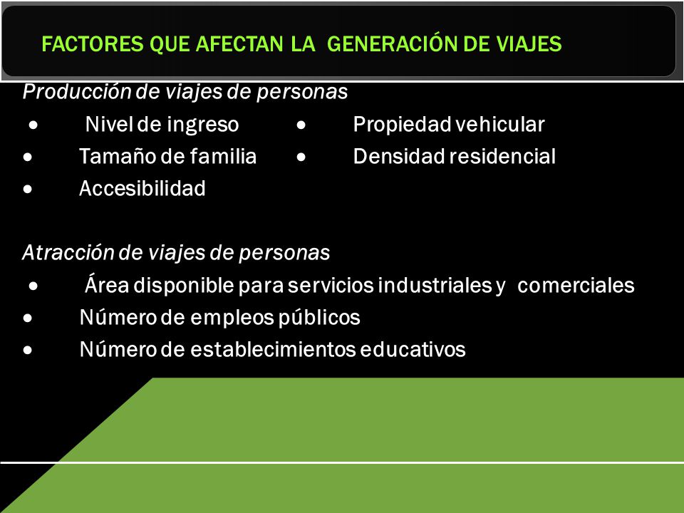 FACTORES QUE AFECTAN LA GENERACIÓN DE VIAJES