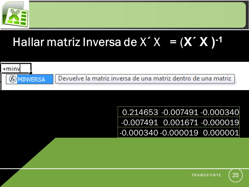 Hallar matriz Inversa de X´ X = (X´ X )-1