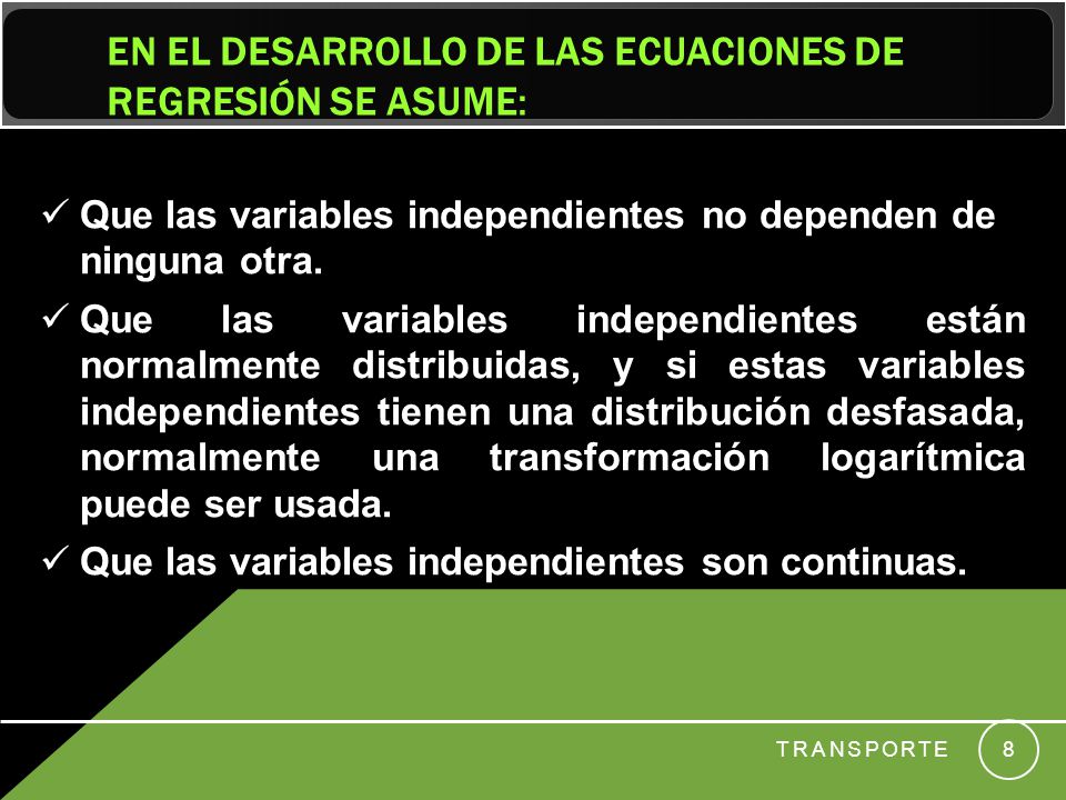 En el desarrollo de las ecuaciones de regresión se asume: