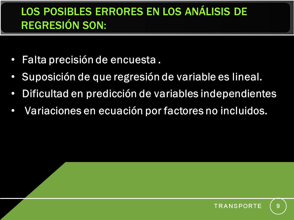 Los posibles errores en los análisis de regresión son: