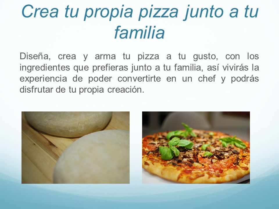 Crea tu propia pizza junto a tu familia