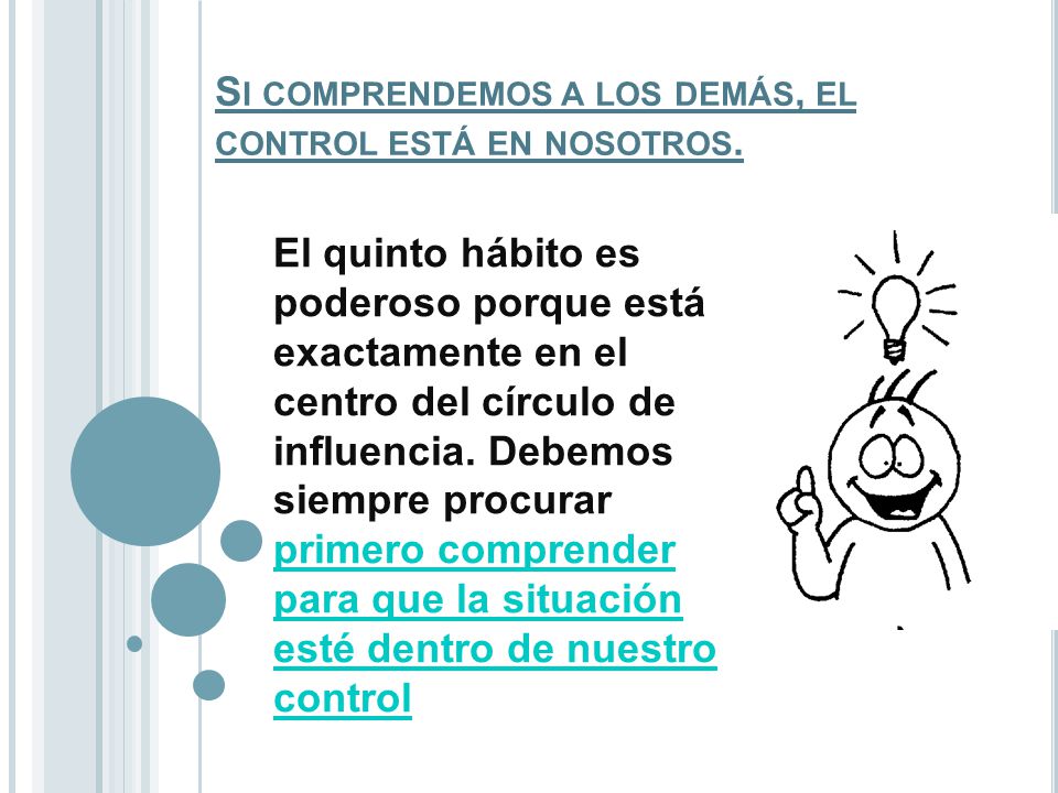 Si comprendemos a los demás, el control está en nosotros.