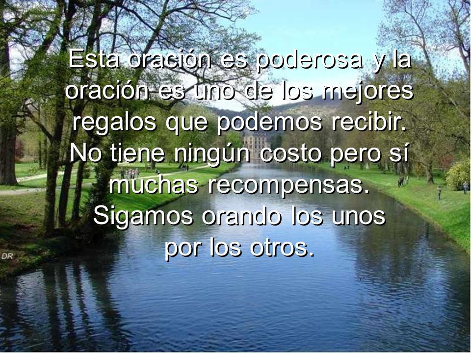 Esta oración es poderosa y la oración es uno de los mejores regalos que podemos recibir.