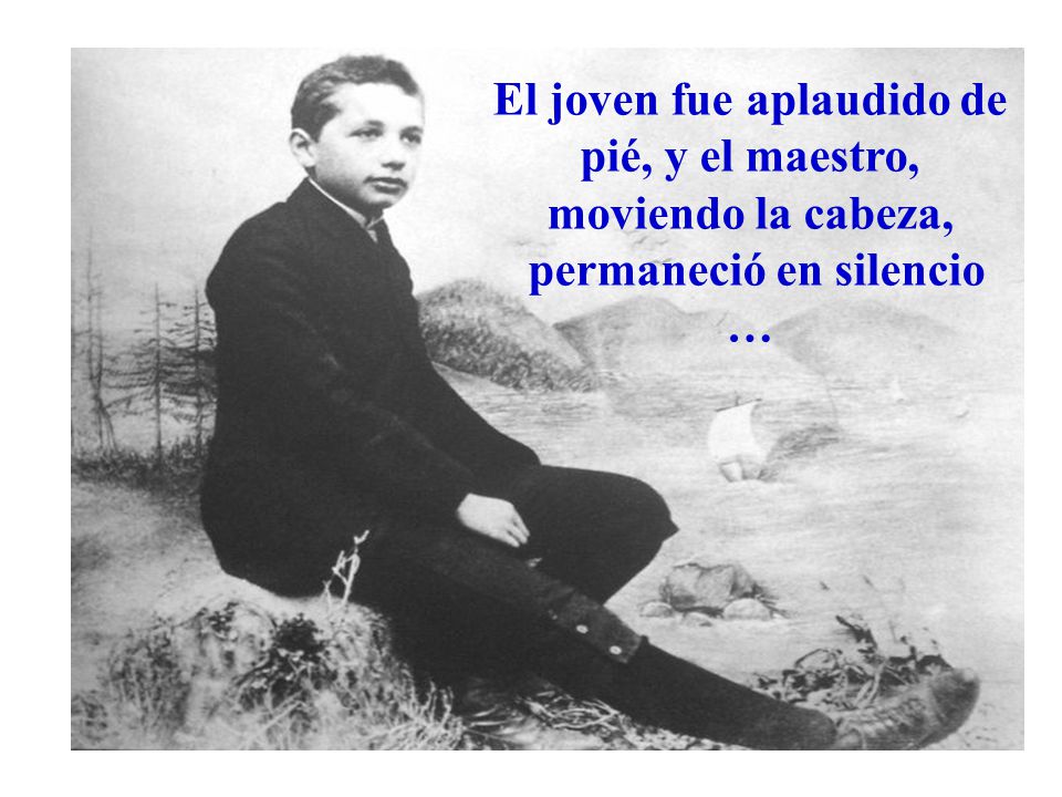 El joven fue aplaudido de pié, y el maestro, moviendo la cabeza,