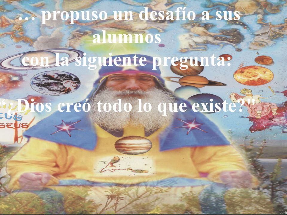 … propuso un desafío a sus alumnos con la siguiente pregunta: