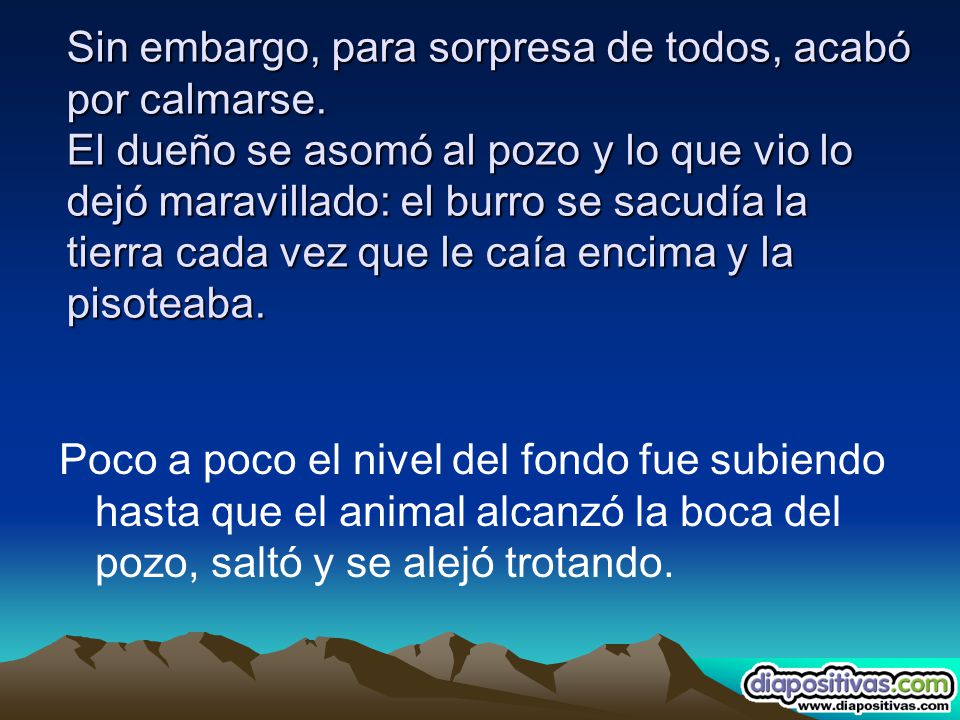 Sin embargo, para sorpresa de todos, acabó por calmarse