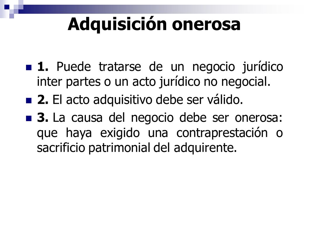 Adquisición onerosa 1. Puede tratarse de un negocio jurídico inter partes o un acto jurídico no negocial.