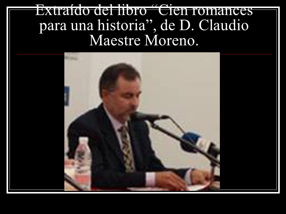 Extraído del libro Cien romances para una historia , de D