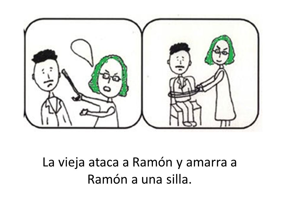 La vieja ataca a Ramón y amarra a Ramón a una silla.
