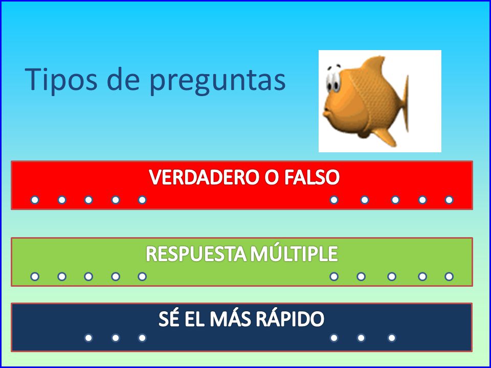 Tipos de preguntas VERDADERO O FALSO RESPUESTA MÚLTIPLE