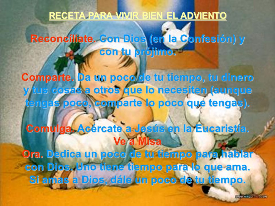 Reconcíliate. Con Dios (en la Confesión) y con tu prójimo.