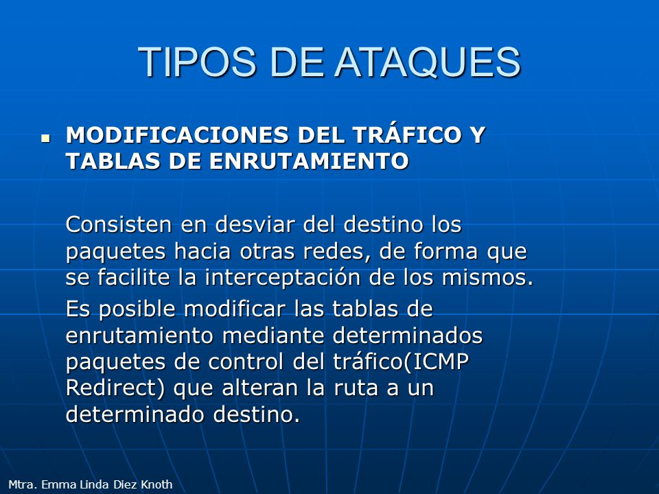 TIPOS DE ATAQUES MODIFICACIONES DEL TRÁFICO Y TABLAS DE ENRUTAMIENTO